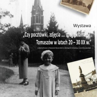 Czy pocztówki, zdjęcia… mogą kłamać? Tomaszów w latach 20 – 30 XX w.