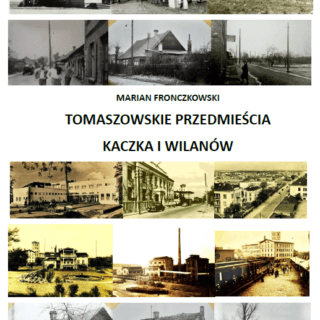 Tomaszowskie przedmieścia – Kaczka i Wilanów